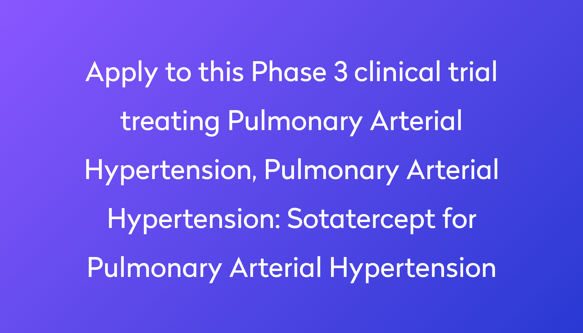 Sotatercept For Pulmonary Arterial Hypertension Clinical Trial 2024 | Power